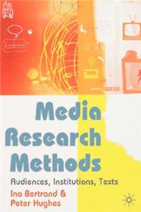 Media Research Methods: Audiences, Institutions, Texts