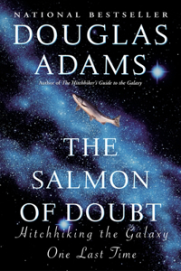 Salmon of Doubt: Hitchhiking the Galaxy One Last Time