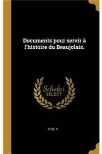 Documents pour servir à l'histoire du Beaujolais.