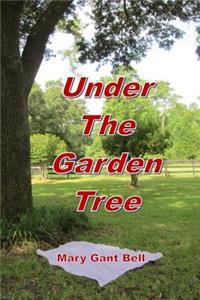 Under The Garden Tree