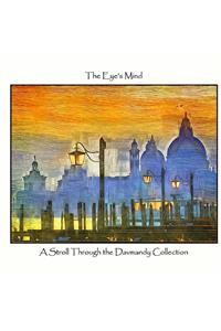 The Eye's Mind: A Stroll Through the Davmandy Collection