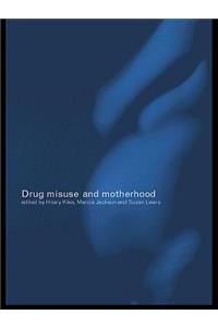 Drug Misuse and Motherhood