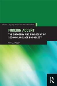 Foreign Accent: The Ontogeny and Phylogeny of Second Language Phonology