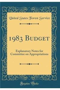 1983 Budget: Explanatory Notes for Committee on Appropriations (Classic Reprint)