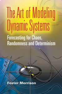 The Art of Modeling Dynamic Systems