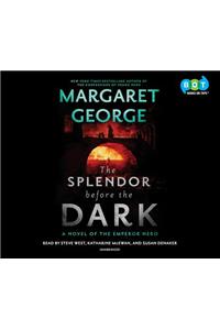 The Splendor Before the Dark: A Novel of the Emperor Nero