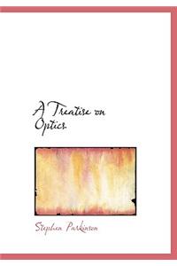 A Treatise on Optics