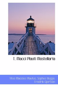 T. Macci Plauti Mostellaria