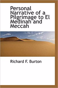 Personal Narrative of a Pilgrimage to El Medinah and Meccah
