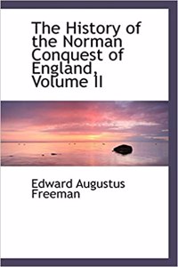 The History of the Norman Conquest of England, Volume II
