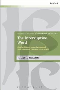 Interruptive Word: Eberhard Jüngel on the Sacramental Structure of God's Relation to the World