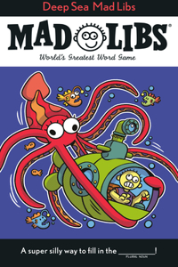 Deep Sea Mad Libs: World's Greatest Word Game