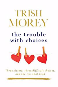 Trouble with Choices