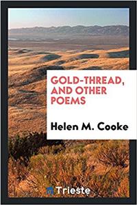 Gold-Thread, and Other Poems