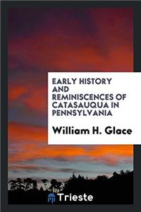 EARLY HISTORY AND REMINISCENCES OF CATAS