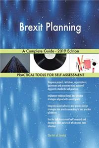 Brexit Planning A Complete Guide - 2019 Edition