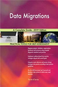 Data Migrations A Complete Guide - 2019 Edition