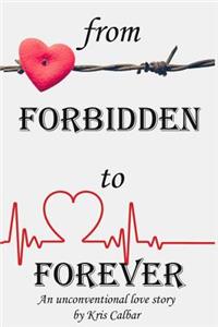 From Forbidden to Forever