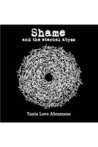 Shame and the Eternal Abyss