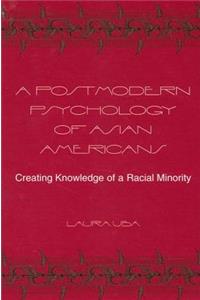 A Postmodern Psychology of Asian Americans