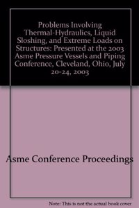 PROBLEMS INVOLVING THERMAL-HYDRAULICS LIQUID SLOSHING AND EXTREME LOADS ON STRUCTURES (G01189)