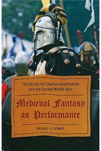 Medieval Fantasy as Performance