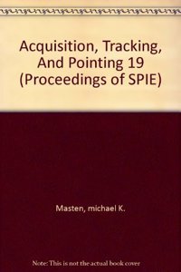 Acquisition, Tracking, and Pointing XIX