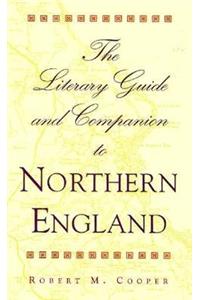 The Literary Guide and Companion to Northern England