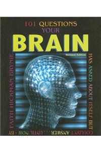 101 Questions Your Brain Has Asked About Itself
