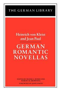 German Romantic Novellas: Heinrich Von Kleist and Jean Paul