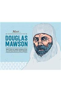 Meet... Douglas Mawson