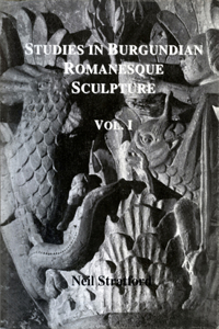Studies in Burgundian Romanesque Sculpture, Volume I
