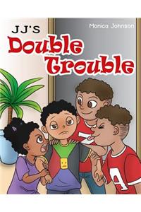 JJ's Double Trouble