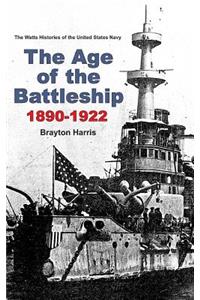 The Age of the Battleship 1890-1922