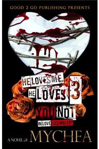 He Loves Me, He Loves You Not PT 3