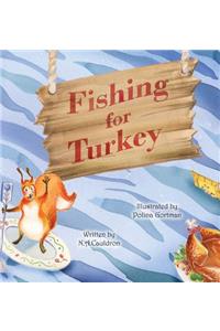 Fishing for Turkey