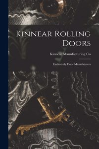 Kinnear Rolling Doors; Exclusively Door Manufaturers