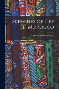 Sketches of Life in Morocco