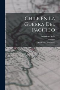 Chile En La Guerra Del Pacífico