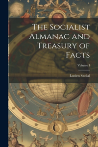 Socialist Almanac and Treasury of Facts; Volume I