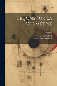 Leçons sur la géométrie; Tome 3