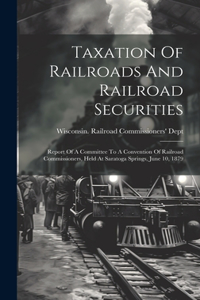 Taxation Of Railroads And Railroad Securities
