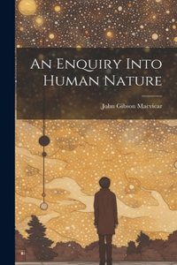 Enquiry Into Human Nature