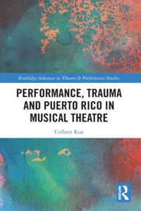 Performance, Trauma and Puerto Rico in Musical Theatre
