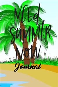 Need Summer Now Journal