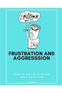 Frustration and Aggression