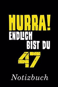 Hurra Endlich Bist du 47 Notizbuch