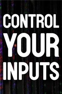 Control Your Inputs
