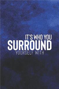 It's Who You Surround