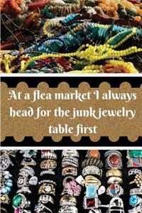 At a flea market I always head for the junk jewelry table first
